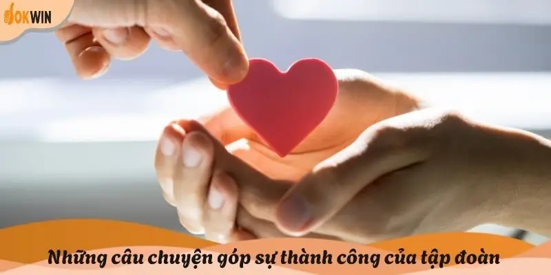 Những câu chuyện góp sự thành công của tập đoàn