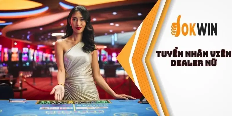 Tuyển nhân viên dealer nữ